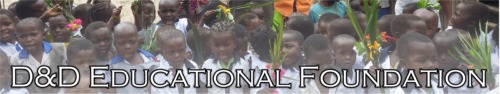 D&D Educational Foundation - bringing educational materials to the disadvantaged and needy children in remote villages of Africa